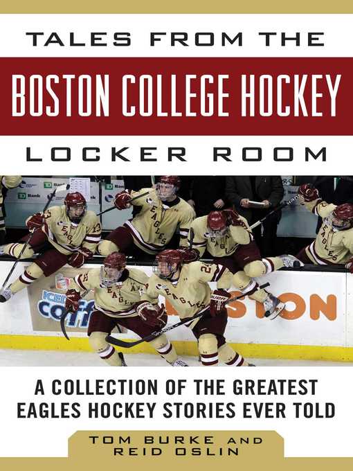 Title details for Tales from the Boston College Hockey Locker Room: a Collection of the Greatest Eagles Hockey Stories Ever Told by Tom Burke - Wait list